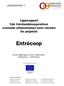 Lägesrapport från Värmlandskooperativen avseende arbetsinsatser inom ramarna för projektet. Entrécoop