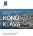 2013-05-28. Uppdaterad projektplan för program för HÖNÖ KLÅVA. Upprättad av Robin Sjöström, planarkitekt Planavdelningen i Öckerö kommun