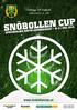 SNÖBOLLEN CUP. www.snobollencup.se. Tullinge TP Fotboll välkomnar er till STOCKHOLMS BÄSTA INOMHUSCUP 19-21 DEC 2014. Bygg & montage BolageT