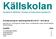 Källskolan. Huvudman för Källskolan: Föreningen för Kristen Skola i Upplands-Bro. Årsredovisning för räkenskapsåret 2013-07-01-2014-06-30