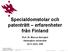Specialdomstolar och patenträtt erfarenheter från Finland Prof. Dr. Marcus Norrgård Helsingfors universitet 20.11.2014, CIIR