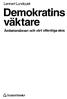 Lennart Lundquist. Demokratins väktare. Ämbetsmännen och värt offentliga etos. Studentlitteratur