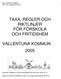 TAXA, REGLER OCH RIKTLINJER FÖR FÖRSKOLA OCH FRITIDSHEM VALLENTUNA KOMMUN 2005