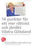 14 punkter för ett mer rättvist och jämlikt Västra Götaland Valmanifest för Socialdemokraterna Västra Götalandsregionen