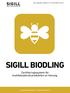 SIGILL BIODLING. Certifieringssystem för kvalitetssäkrad produktion av honung. LIVSMEDELSSÄKERHET DJUROMSORG MILJÖ