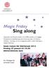 Sing along. Magic Friday. Inom ramen för Körforum 2012 Fredag 27 januari kl 19.00 Universitetets aula. Arr: Kollegiet för utövande musik