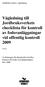 Vägledning till Jordbruksverkets checklista för kontroll av foderanläggningar vid offentlig kontroll 2009 VG 6:1