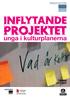 INFLYTANDE PROJEKTET. unga i kulturplanerna