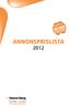 I korta drag ANNONSPRISLISTA 2012. Din Din lokala. gratistidning!