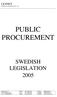 PUBLIC PROCUREMENT SWEDISH LEGISLATION 2005 LEXNET EUROPEAN INFORMATION - SIA. Skolas iela 4-11 LV-1010 Riga, Latvia VAT LV 40003655379