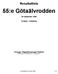 55:e Götaälvrodden. Resultatlista. 30 september, 2006. Kungälv - Göteborg. Arrangör: Regattaföreningen RådaSiö Göteborgs RK, Mölndals RK, Kungälvs RK