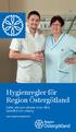 Hygienregler för Region Östergötland. Gäller alla som arbetar inom vård, tandvård och omsorg. www.regionostergotland.se