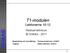 T1-modulen Lektionerna 10-12. Radioamatörkurs OH6AG - 2011 OH6AG. Bearbetning och översättning: Thomas Anderssén, OH6NT Heikki Lahtivirta, OH2LH