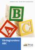 O F F E N T L I G T E T O S E N G O D F Ö R VA LT N I N G S K U LT U R Värdegrundens ABC