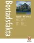 Bostadsfakta. Uppsala Brf Tornet 2. Utgivningsdatum: September 2008 Byggherre: Brf Tornet 2 Totalentreprenör: JM AB Arkitekt: Arosgruppen Arkitekter