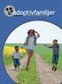 adoptivfamiljer medlemstidning för familjeföreningen för internationell adoption NR 3 2012 Vi adoptivfamiljer nr 3 2012 1