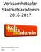 Verksamhetsplan. Skolmatsakademin 2016-2017. Beslutad av Skolmatsakademins Styrgrupp: Datum: Ort :