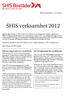 SHIS verksamhet 2012. Sedan några år bedriver SHIS ett aktivt och strukturerat utvecklingsarbete vad gäller organisation, SHIS nyhetsbrev nr.