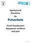 yttervägg 0190/05 Egenkontroll Checklista för Putsarbete Knauf fasadsystem Aquapanel ventilerat med puts Ver 2.6 Rev 2012-01-27