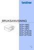 BRUKSANVISNING DCP-193C DCP-195C DCP-197C DCP-373CW DCP-375CW DCP-377CW. Version 0 SWE