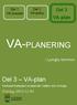 Del 3 VA-plan. Del 2 VA-policy. Del 1 VA-översikt VA-PLANERING. i Ljungby kommun. Verksamhetsplan avseende Vatten och Avlopp. Förslag 2013-12-03