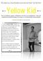 Yellow Kid. Kräsna mediekonsumenter kräver