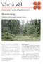 Vårda väl. Bondeskog. Husbehovsbruk skapade varierade skogar. Biologiskt kulturarv Riksantikvarieämbetet januari 2013
