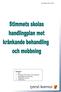 Rubriker: 1. Mål 2. Förebyggande insatser mot kränkande behandling och mobbning 3. Åtgärdande insatser 4. Uppföljning. Reviderad 2013-2014