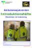 Ambulanssjukvården. Introduktionshäfte. Checklista vid inskolning. Namn: Anställningsnummer: