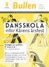 Danssko l a. inför Kårens årsfest. Onsdagen 15.2. på Kåren Kl. 19.30-21.30 Pris: 2,50 per person.