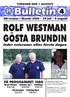 Bulletin 4 ROLF WESTMAN GÖSTA BRUNDIN. leder veteraner efter första dagen PÅ PROGRAMMET IDAG. SM-veckan i Skövde 2000 29 juli - 6 augusti