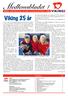 Medlemsbladet 1. Viking 25 år VIKING RIKSFÖRENINGEN FÖR HJÄRT- LUNGTRANSPLANTERADE 2009