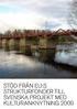 STÖD FRÅN EU:S STRUKTURFONDER TILL SVENSKA PROJEKT MED KULTURANKNYTNING 2007 RAPPORT NR 11 PERIODEN 2007-01-01 2008-01-31