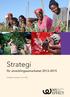 Strategi. för utvecklingssamarbetet 2013 2015. Fastställd av styrelsen 12 juni 2012. We Effects strategi för utvecklingssamarbetet 2013 2015 1