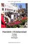 Handeln i Kristianstad nuläge, framtid, strategier 1(8) Handeln i Kristianstad Nuläge Framtid Strategier. Stadsarkitektkontoret 2006-08-01