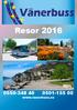 Resor 2016 0550-348 40 0501-155 00 www.vanerbuss.se