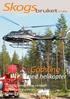 Skogs bruket 6-7 2012. Gödsling. med helikopter. Otrevlig överraskning väntade Far och son planterar i egen skog Naturlig förnyelse av gran