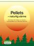 Pellets. naturlig värme. Information från Pellsam om bekväm, kostnadseffektiv och miljövänlig villavärme. www.pellsam.se