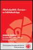 Alkoholpolitik i Europa - en folkhälsofråga ANNA NA HEDHH. Socialdemokratisk ledamot i. De Europeiska Socialdemokraternas Parlamentsgrupp