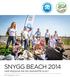 Kampanjen Snygg Beach - Vår mission är en skräpfri kust SNYGG BEACH 2014 VÅR MISSION ÄR EN SKRÄPFRI KUST. Håll Skärgården Ren rf