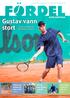 Gustav vann stort. Nr 3 2013 Utgiven av Karlskrona Tennisklubb. Läs mer om SEB Karlskrona Open på sid 4 5. Fyra hemmavinster