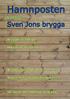 Hamnposten. Sven Jons brygga. Bryggor är viktiga... Många vill vara med... Bräda för bräda närmar vi oss ett. dopp från Sven Jons brygga 2013