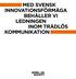 MED SVENSK INNOVATIONSFÖRMÅGA BEHÅLLER VI LEDNINGEN INOM TRÅDLÖS KOMMUNIKATION