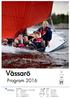 Vässarö. Program 2016. Vässarö Fridhemsgatan 8, 112 40 Stockholm 08-652 05 10. Scoutkansliet. 0173-370 22 08-653 35 11 www.scoutkansliet.