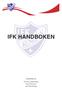 IFK HANDBOKEN. Utarbetad av Tommy Österberg Carl Ohlsson Jan Bäverhag