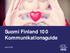 Suomi Finland 100 Kommunikationsguide. April 2016