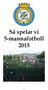 Så spelar vi 5-mannafotboll 2015