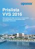 Prislista VVS 2016. Våra system för säker leverans av dricksvatten och energieffektivt inomhusklimat sätter standarden i branschen