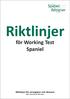 Riktlinjer. för Working Test Spaniel. Riktlinjer för arrangörer och domare Gäller från 2014 och tills vidare