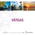 VÄTGAS. Biogas Fordonsgas Gasol Naturgas Vätgas